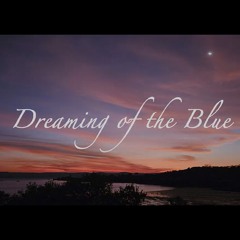 Dreaming Of The Blue