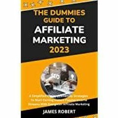 (PDF)(Read) THE DUMMIES GUIDE TO AFFILIATE MARKETING 2023: A Simplified Beginner-Friendly Strategies