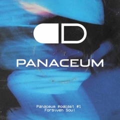 Panaceum Podcast 001: Forgiven Soul