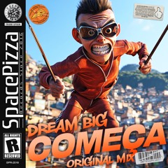 Dream Big - Começa [Out Now]