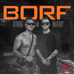 Morf x Bdog present: BORF Mix001