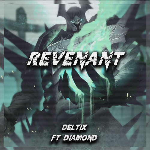 Deltix - Revenant Ft. Diamond (Free download 900 followers)UNLOCKED NOW
