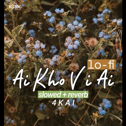 ai khổ vì ai lofi ver. - 4KAI (slowed + reverb)