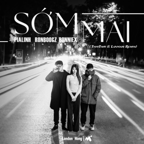 Sớm Mai - PiaLinh, Ronboogz, BONN!EX ( ThaiThai & Luvious Remix )