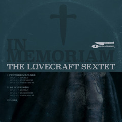 The Lovecraft Sextet - Funebre Macabre [Vocalis]
