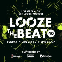 LOOZE THE BEAT : EP 40