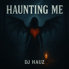 Haunting Me