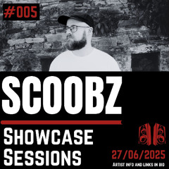 Scoobz Showcase Session #005
