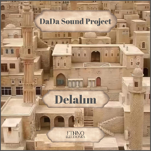 DaDa Sound Project - Delalim [Ethno Electronica] [Free Download]