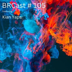 BRCast #105 - Kian Yapa