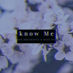 ｋｎｏｗ ｍｅ．x BLUE EYES (Prod. Caspr)