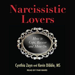 READ KINDLE PDF EBOOK EPUB Narcissistic Lovers: How to Cope, Recover and Move On by