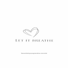 Let It Breathe(Original Mix)