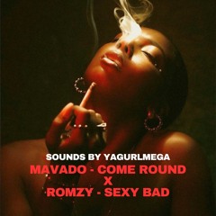 ROMZY SEXY BAD X MAVADO COME ROUND | YAGURLMEGA