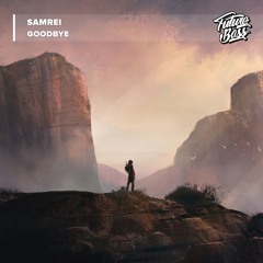 SamRei - Goodbye [Future Bass Release]