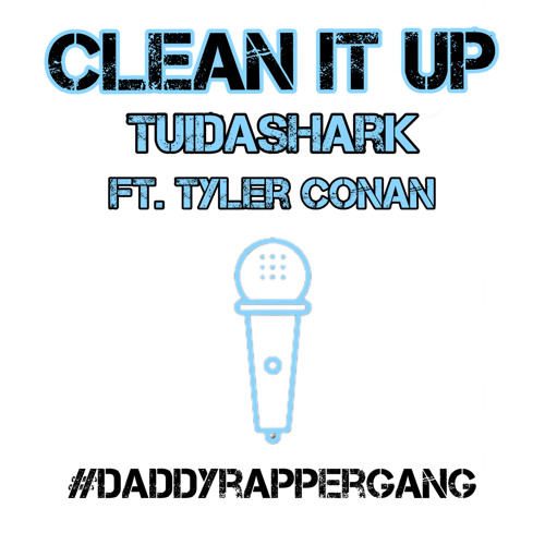 Clean It Up ft. Tyler Conan