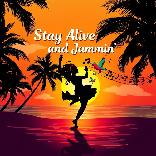 Stay Alive and Jammin'