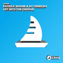 Patrick Wayne & Dj Threejay - Get Into The Groove (Radio Edit) [CRMS188]