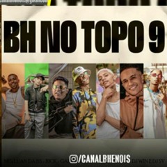 BH NO TOPO 9 - MCs LUAN DA BS_ RICK_ GABZIN_ TAIRON E MENOR HR [ DJ WIN E DJ SV ] 2023