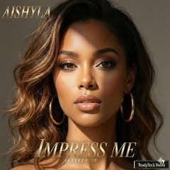 Impress Me (feat Aidan B.  Sultry Remix)