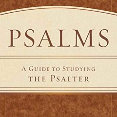 ✔️ [PDF] Download Psalms: A Guide to Studying the Psalter by  W. H. Jr. Bellinger