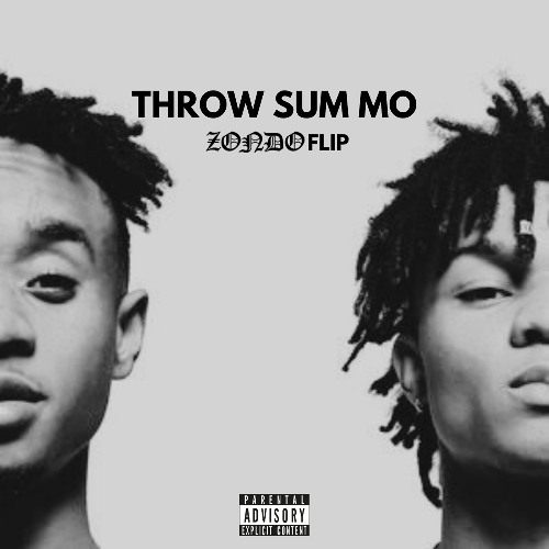 Rae Sremmurd - Throw Sum Mo (ZONDO FLIP)