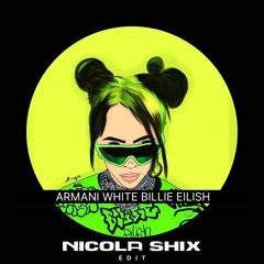 Armani White - BILLIE EILISH (Nicola Shix Edit)