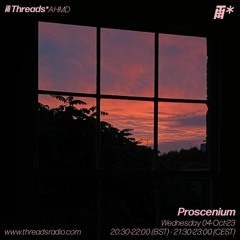 Proscenium (*AHMD) - 04-Oct-23