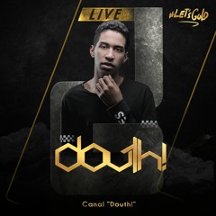 Douth! @ LET'S GOLD LIVE