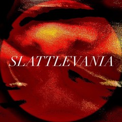 SLATTLEVANIA