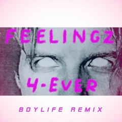 Feelingz 4-ever (BOYLIFE Remix)