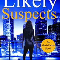 ACCESS KINDLE 📭 Likely Suspects (Alexis Parker Book 1) by  G.K. Parks EPUB KINDLE PD