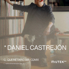 Anecdotario MUTEK invites Daniel Castrejón @DramaRadioBar · Jul 10 2025