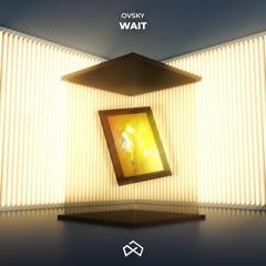 OVSKY - Wait [OUT NOW]