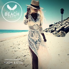 𝗘𝗶𝘃𝗶𝘀𝘀𝗮 𝗕𝗲𝗮𝗰𝗵 𝗖𝗮𝗳𝗲 - Compiled & mixed by Hagai&Eyal