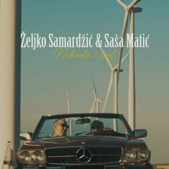 Zeljko Samardzic & Sasa Matic - 2022 - Nekada I Sad
