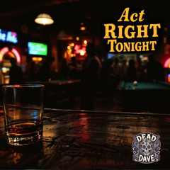 Act Right Tonight