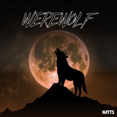 Hatts - Werewolf [FREE DOWNLOAD]