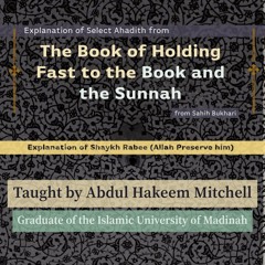 3 -  Holding Fast To The Book And The Sunnah From Sahih Bukhari - Abdul Hakeem Mitchell