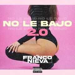 NO LE BAJO 2.0