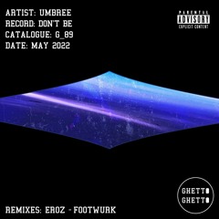 Umbree - Don't Be (Footwurk Remix)