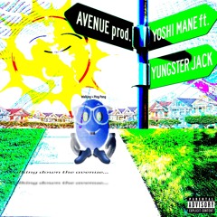 Avenue ft. Yungster Jack prod. Yoshi Mane