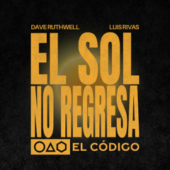 La 5ta Estación - El Sol No Regresa (Dave Ruthwell, Luis Rivas Remix)