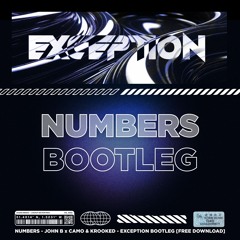 Numbers - John B X Camo & Krooked [EXCEPTION DNB BOOTLEG] [FREE DOWNLOAD]