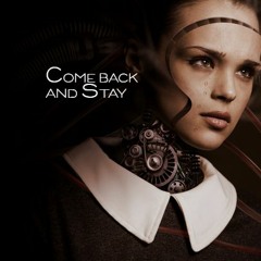 COME BACK AND STAY