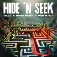 Kovan, Perry Mason & ZERO SUGAR - Hide 'N Seek