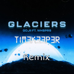 ❤️ GOJII ❤️ feat. WHSPRS - GLACIERS (T1M3K33P3R REMIX)