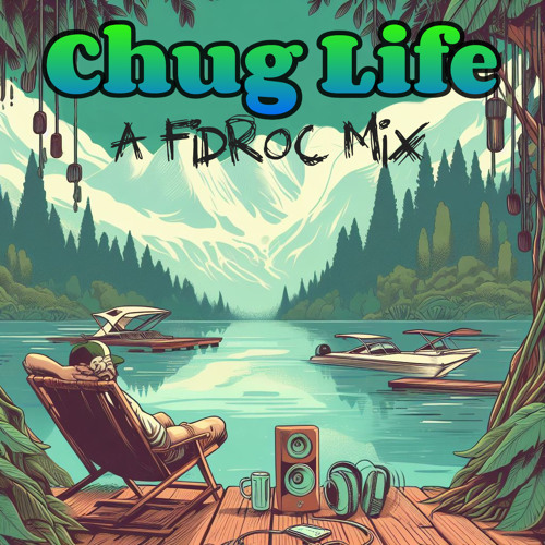 Chug Life [Balaeric / Downtempo / Chill Out Mix]