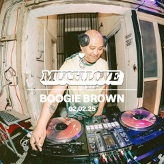 Boogie Brown @ Much Love 02.02.25