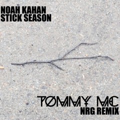 Noah Kahan - Stick Season (Tommy Mc's NRG Remix) [FREE EXTENDED DL] [HYPERTECHNO]